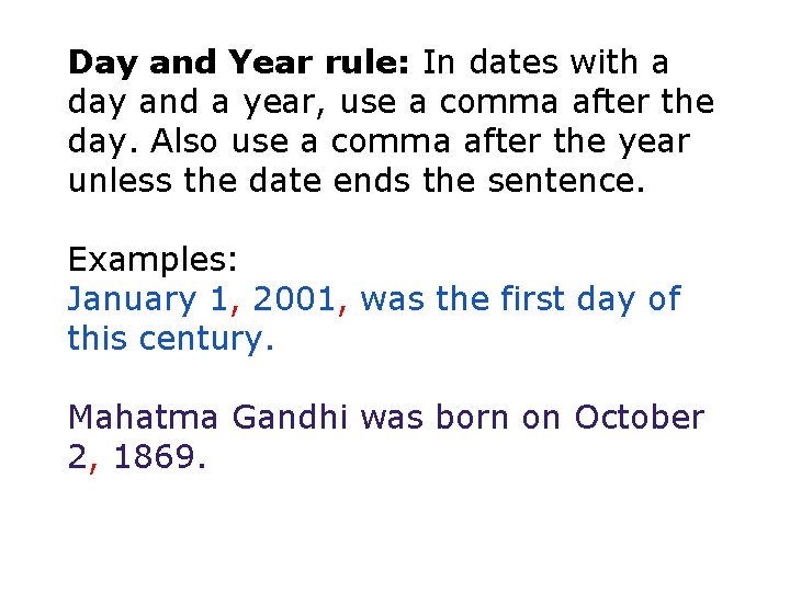 Day and Year rule: In dates with a day and a year, use a