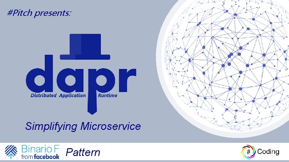 #Pitch presents: Simplifying Microservice Pattern 