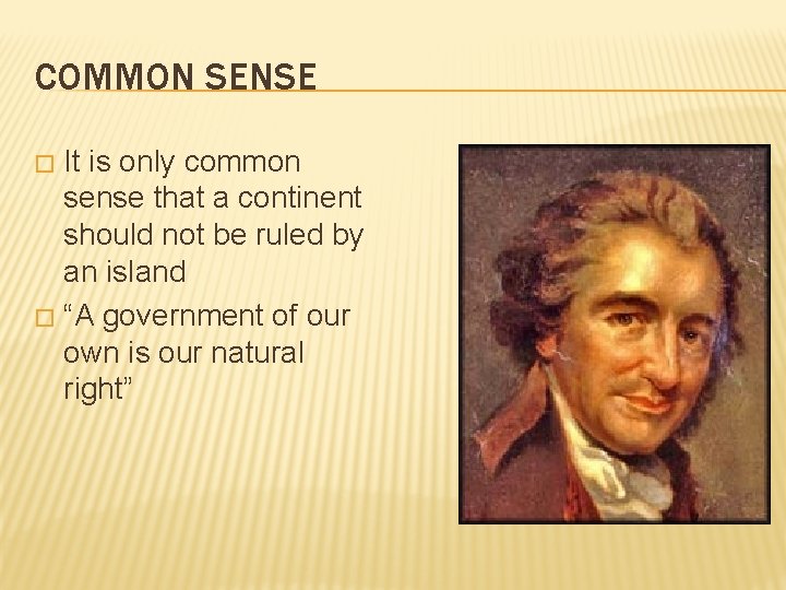 COMMON SENSE It is only common sense that a continent should not be ruled