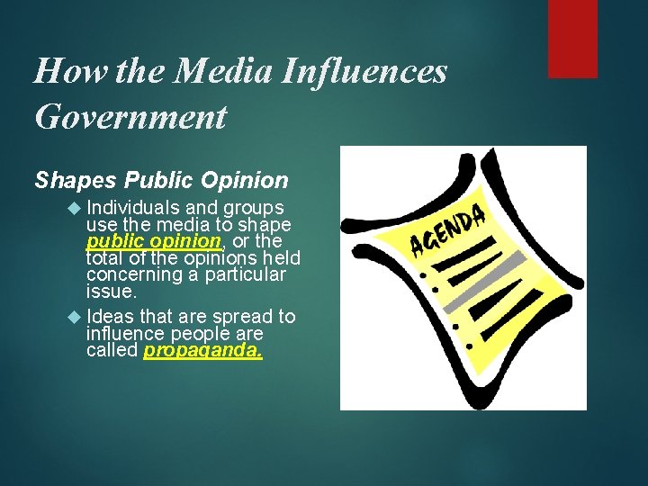 How the Media Influences Government Shapes Public Opinion Individuals and groups use the media