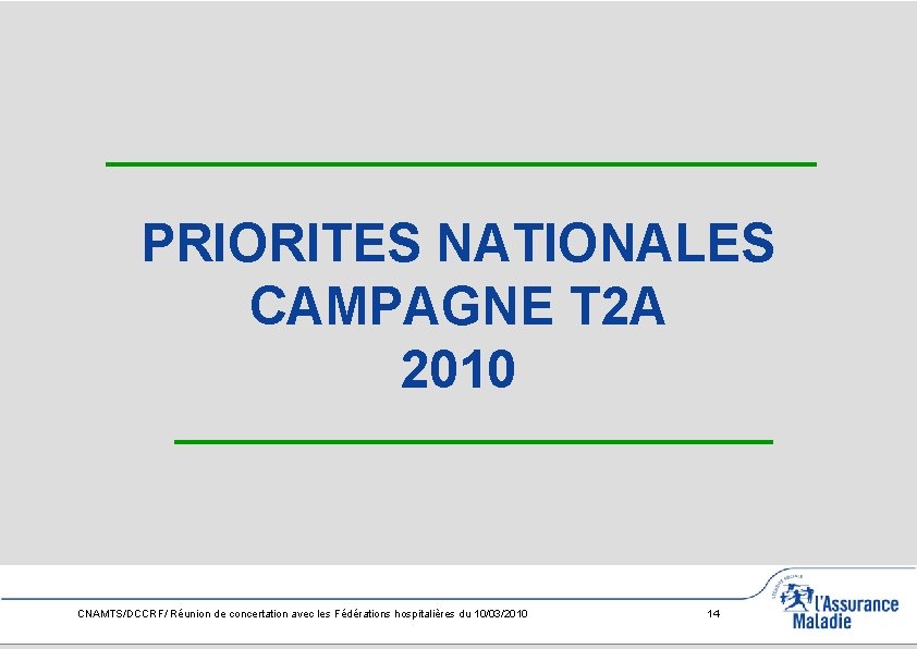 PRIORITES NATIONALES CAMPAGNE T 2 A 2010 CNAMTS/DCCRF/ Réunion de concertation avec les Fédérations