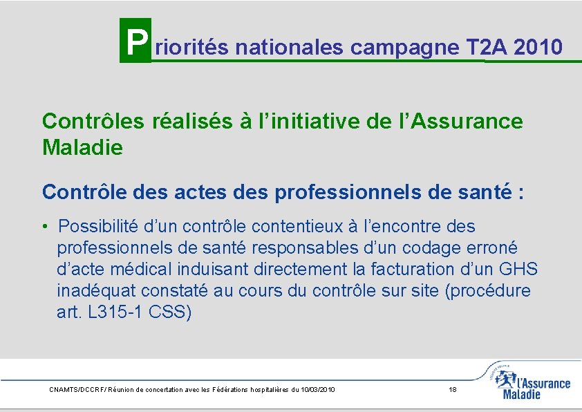 P riorités nationales campagne T 2 A 2010 Contrôles réalisés à l’initiative de l’Assurance