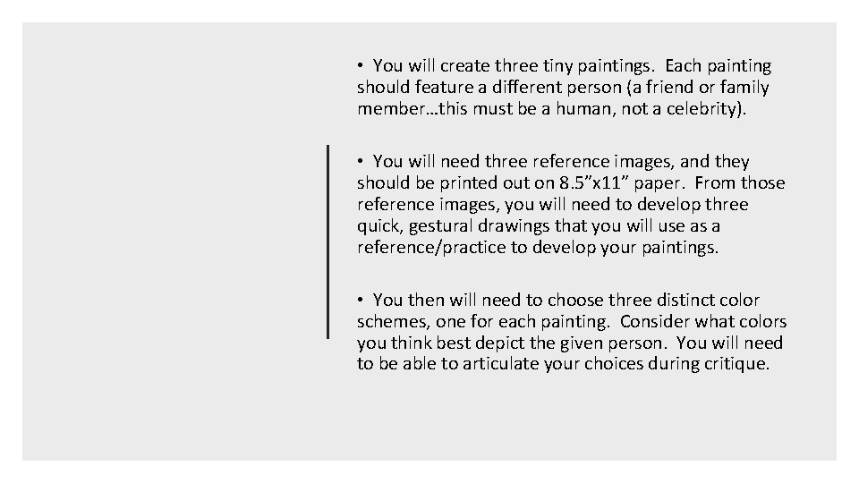  • You will create three tiny paintings. Each painting should feature a different