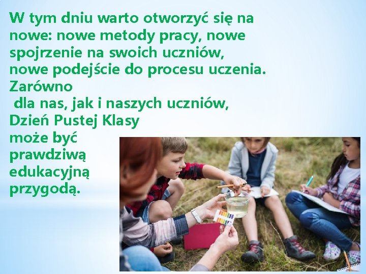 W tym dniu warto otworzyć się na nowe: nowe metody pracy, nowe spojrzenie na