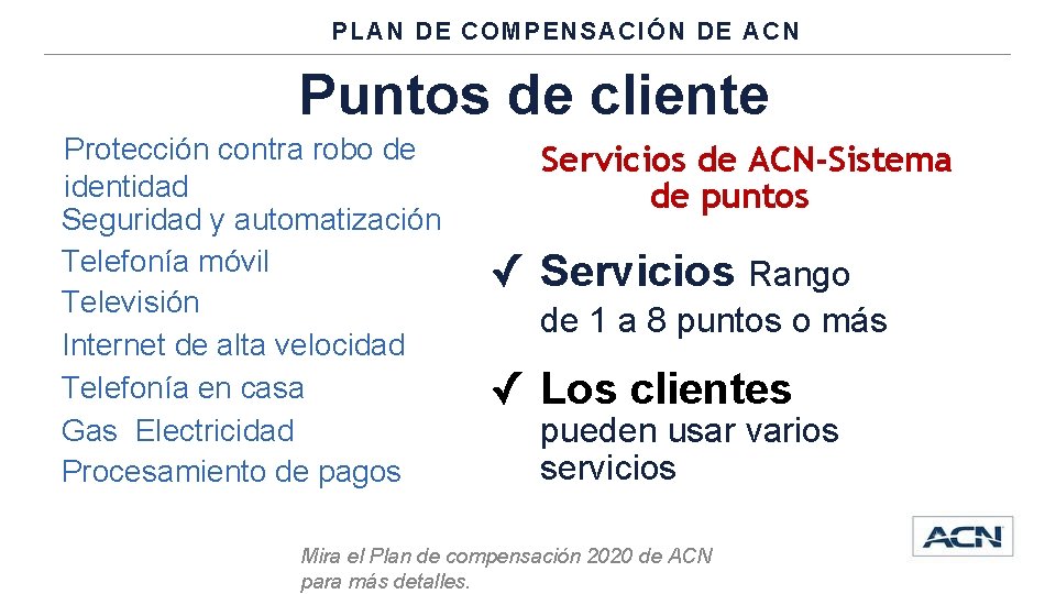 PLAN DE COMPENSACIÓN DE ACN Puntos de cliente Protección contra robo de identidad Seguridad