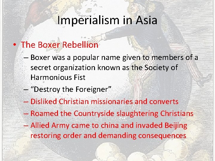 Imperialism in Asia • The Boxer Rebellion – Boxer was a popular name given