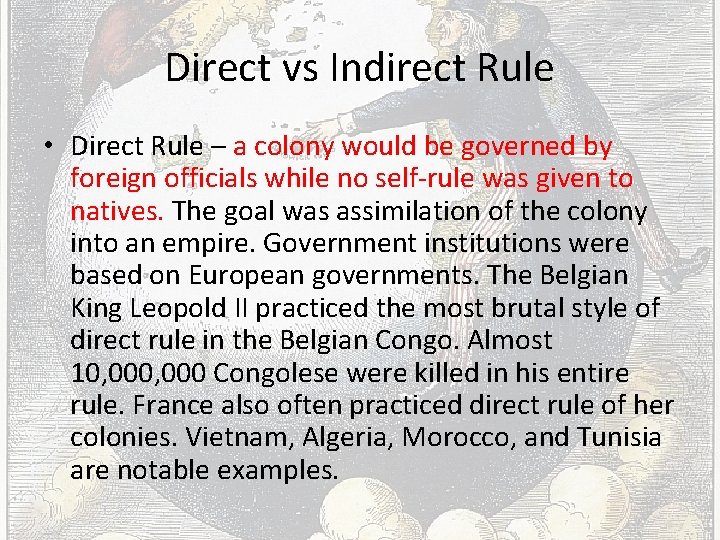 Direct vs Indirect Rule • Direct Rule – a colony would be governed by
