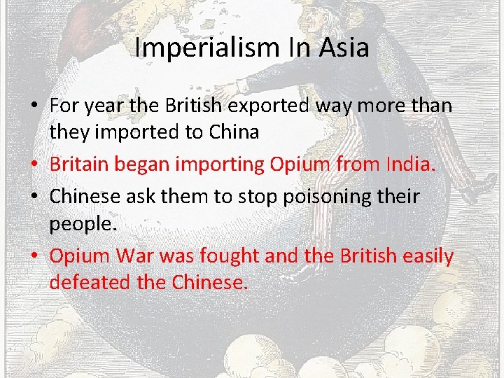 Imperialism In Asia • For year the British exported way more than they imported