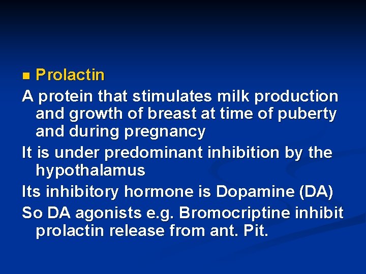 Prolactin A protein that stimulates milk production and growth of breast at time of