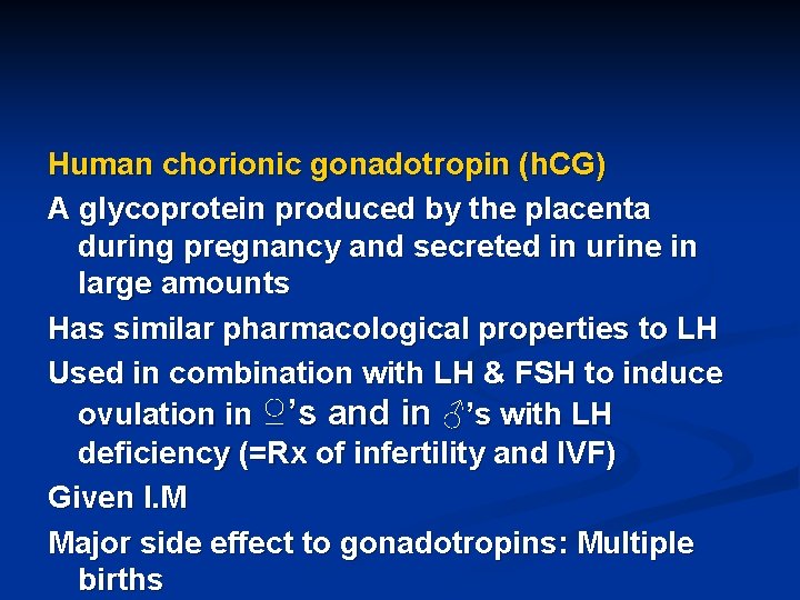 Human chorionic gonadotropin (h. CG) A glycoprotein produced by the placenta during pregnancy and