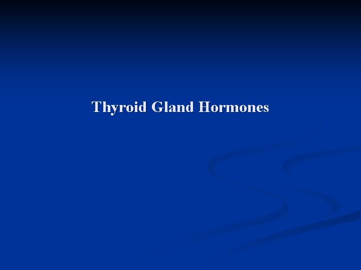 Thyroid Gland Hormones 