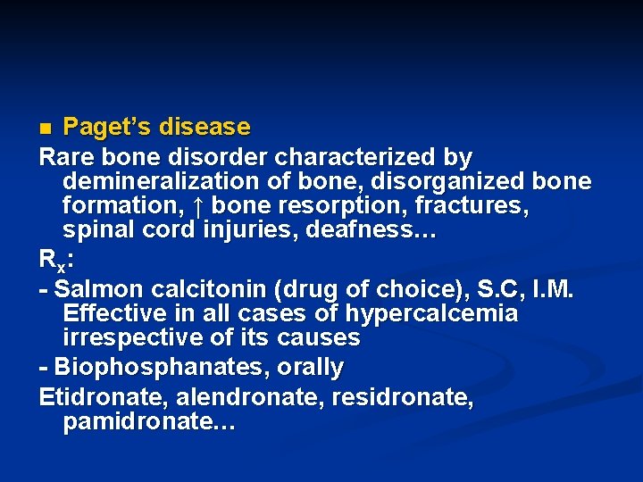 Paget’s disease Rare bone disorder characterized by demineralization of bone, disorganized bone formation, ↑