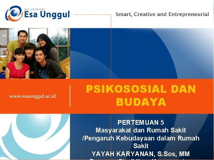 PSIKOSOSIAL DAN BUDAYA PERTEMUAN 5 Masyarakat dan Rumah Sakit /Pengaruh Kebudayaan dalam Rumah Sakit