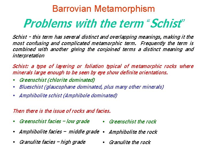 Barrovian Metamorphism Problems with the term “Schist” Schist - this term has several distinct Barrovian Metamorphism Problems with the term “Schist” Schist - this term has several distinct