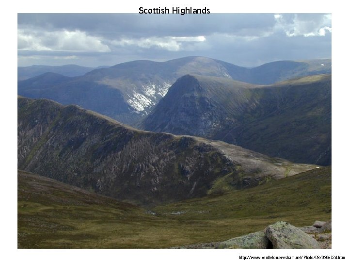 Scottish Highlands http: //www. kentleton. evesham. net/Photo/03/030612 d. htm Scottish Highlands http: //www. kentleton. evesham. net/Photo/03/030612 d. htm