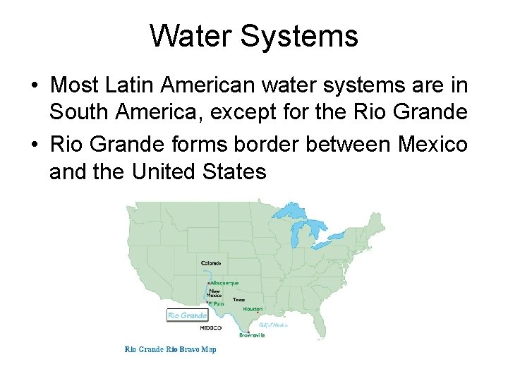 Water Systems • Most Latin American water systems are in South America, except for