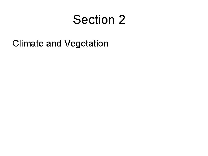 Section 2 Climate and Vegetation 