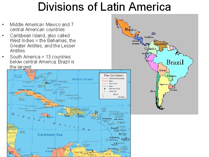 Divisions of Latin America • • • Middle America= Mexico and 7 central American
