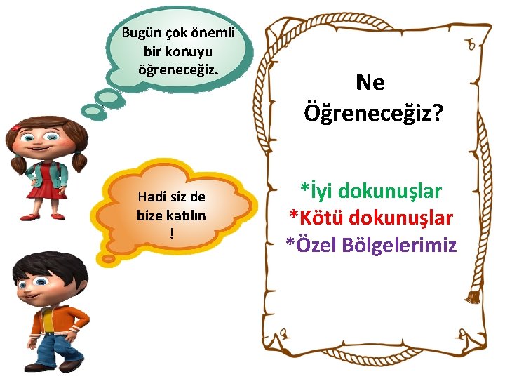 Bugün çok önemli bir konuyu öğreneceğiz. Hadi siz de bize katılın ! Ne Öğreneceğiz?