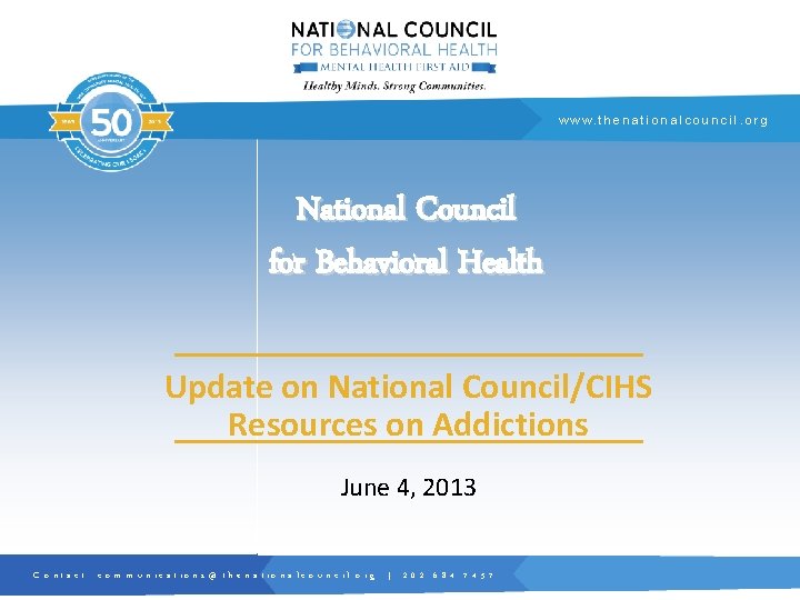 www. thenationalcouncil. org National Council for Behavioral Health Update on National Council/CIHS Resources on