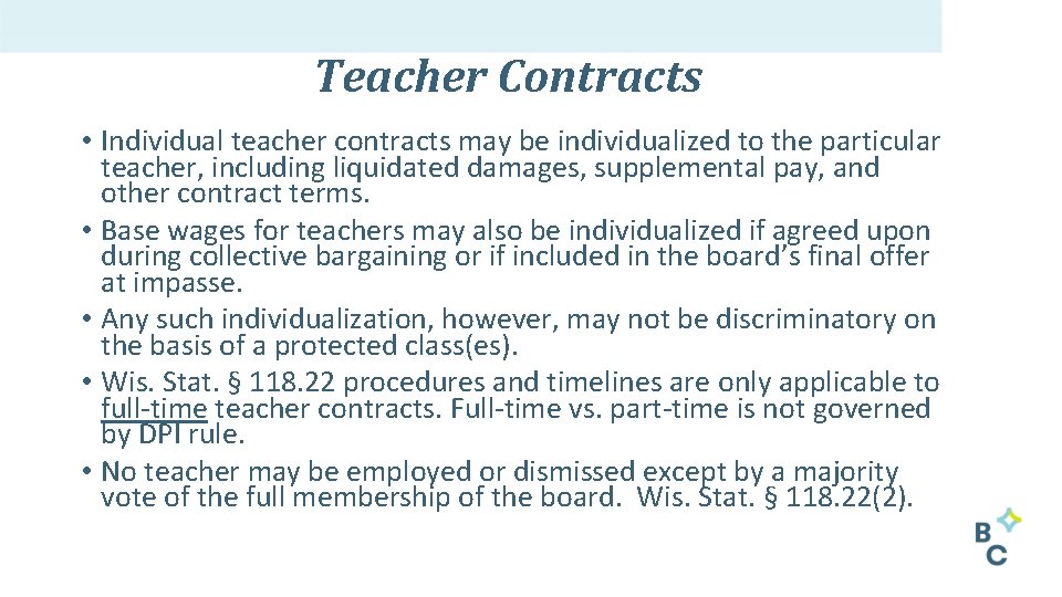 Teacher Contracts • Individual teacher contracts may be individualized to the particular teacher, including