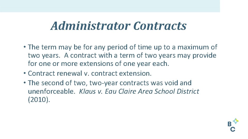 Administrator Contracts • The term may be for any period of time up to