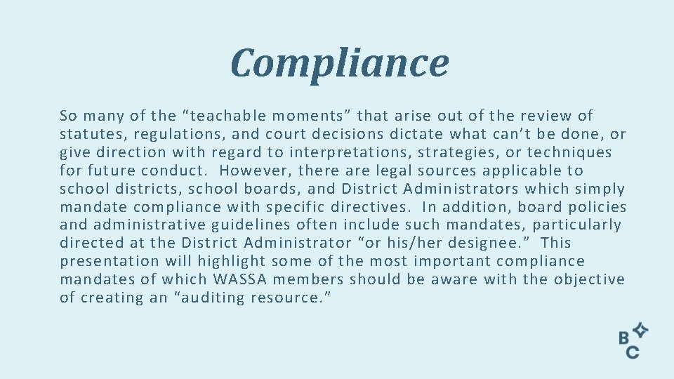 Compliance So many of the “teachable moments” that arise out of the review of