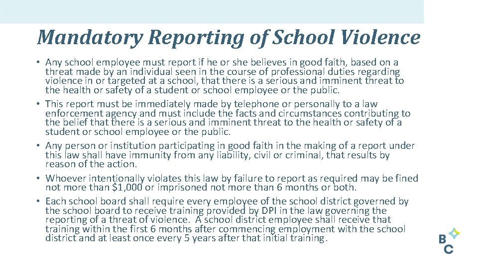 Mandatory Reporting of School Violence • Any school employee must report if he or