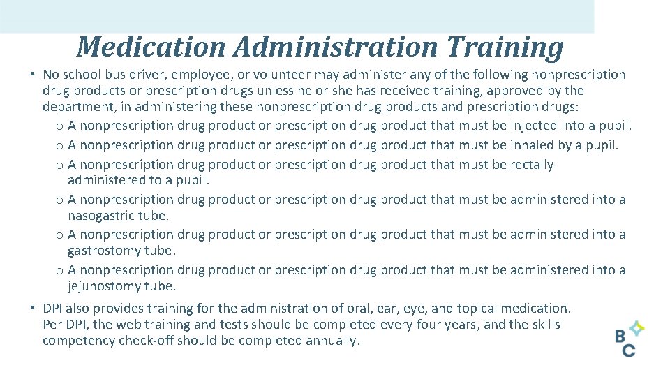Medication Administration Training • No school bus driver, employee, or volunteer may administer any