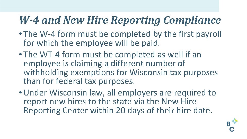 W-4 and New Hire Reporting Compliance • The W‐ 4 form must be completed