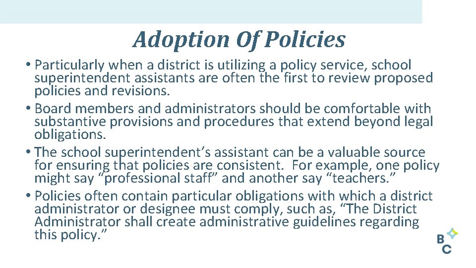 Adoption Of Policies • Particularly when a district is utilizing a policy service, school