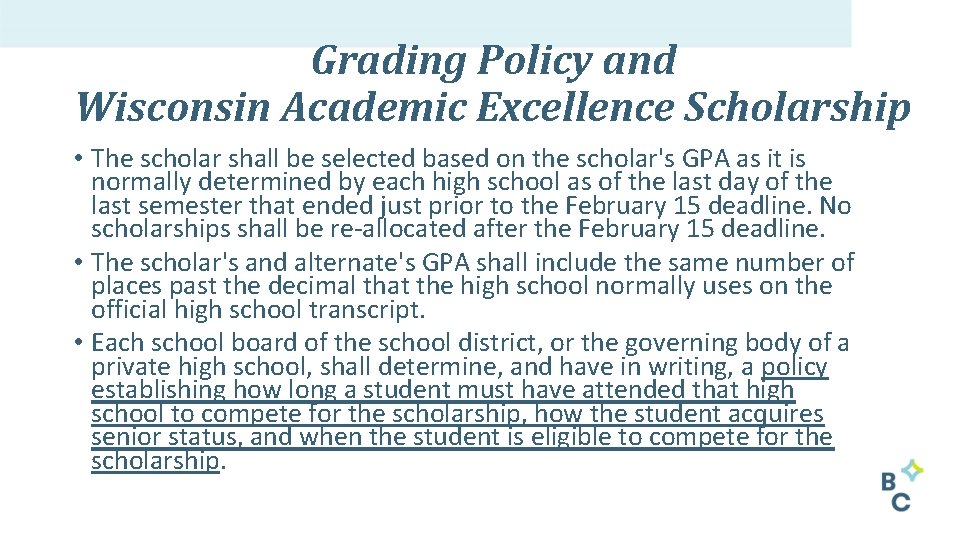 Grading Policy and Wisconsin Academic Excellence Scholarship • The scholar shall be selected based