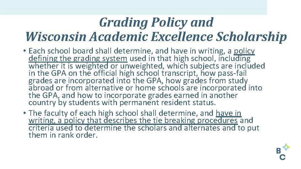 Grading Policy and Wisconsin Academic Excellence Scholarship • Each school board shall determine, and