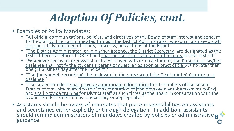 Adoption Of Policies, cont. • Examples of Policy Mandates: • “All official communications, policies,