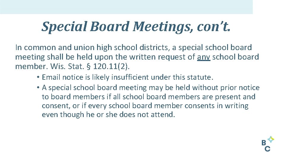 Special Board Meetings, con’t. In common and union high school districts, a special school