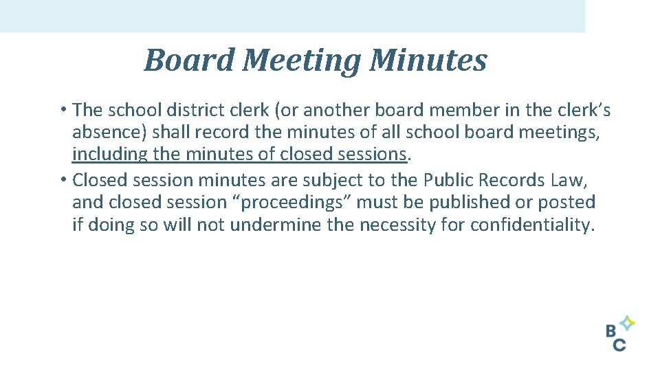Board Meeting Minutes • The school district clerk (or another board member in the