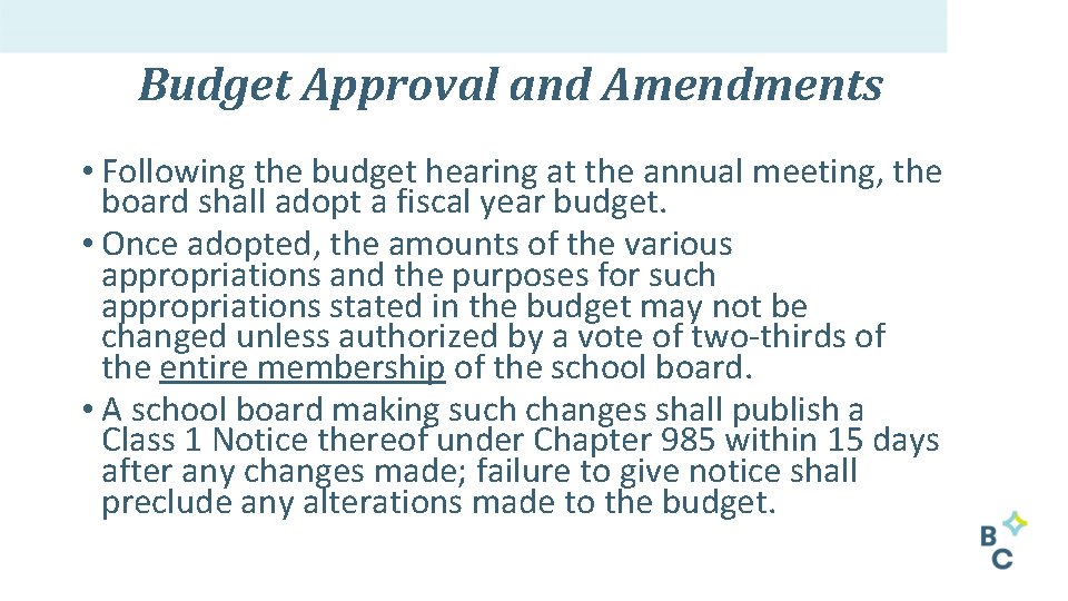 Budget Approval and Amendments • Following the budget hearing at the annual meeting, the