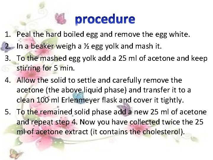 1. Peal the hard boiled egg and remove the egg white. 2. In a