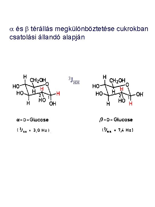 a és b térállás megkülönböztetése cukrokban csatolási állandó alapján 3 J HH 