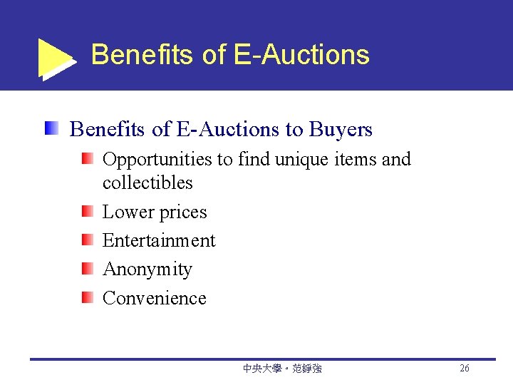 Benefits of E-Auctions to Buyers Opportunities to find unique items and collectibles Lower prices