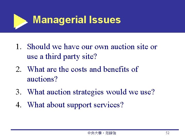 Managerial Issues 1. Should we have our own auction site or use a third