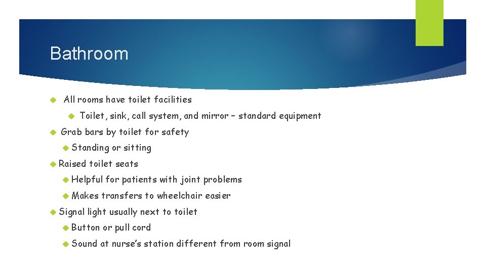 Bathroom All rooms have toilet facilities Toilet, sink, call system, and mirror – standard