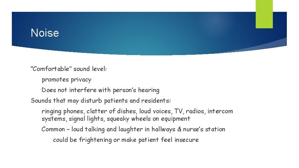 Noise “Comfortable” sound level: promotes privacy Does not interfere with person’s hearing Sounds that