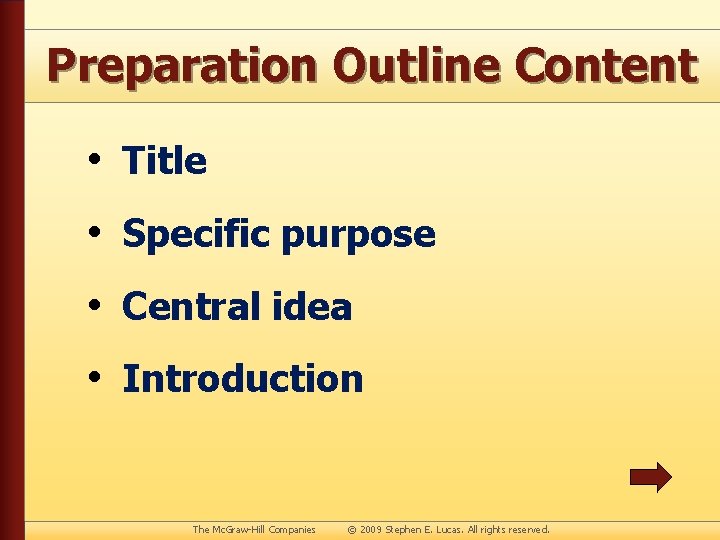 Preparation Outline Content • Title • Specific purpose • Central idea • Introduction The