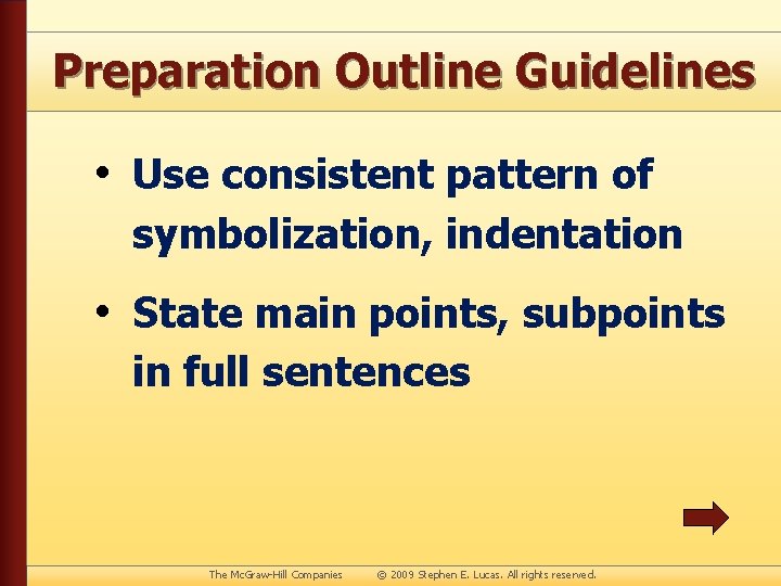 Preparation Outline Guidelines • Use consistent pattern of symbolization, indentation • State main points,