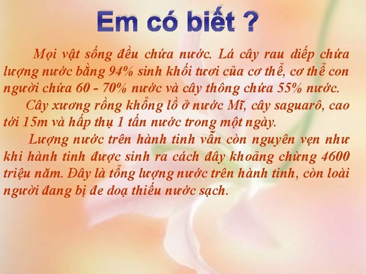 Em có biết ? Mọi vật sống đều chứa nước. Lá cây rau diếp