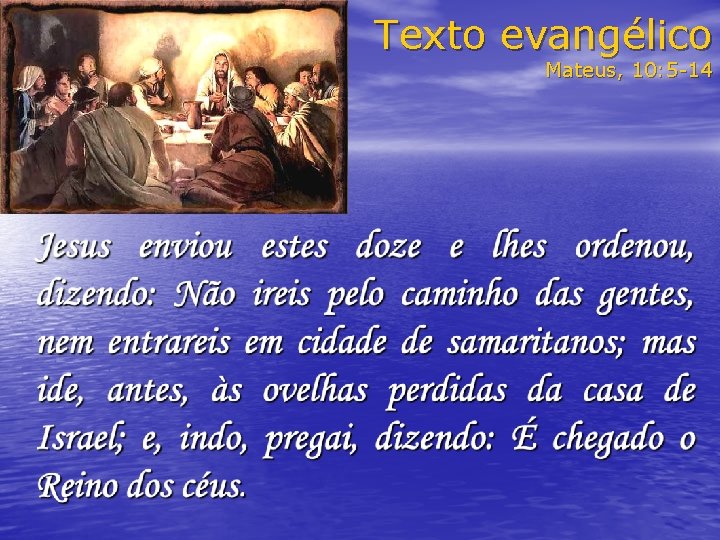 Texto evangélico Mateus, 10: 5 -14 