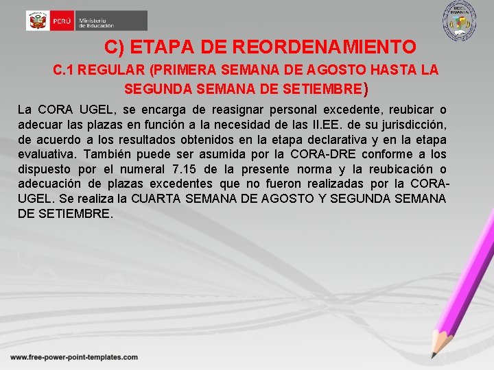 C) ETAPA DE REORDENAMIENTO C. 1 REGULAR (PRIMERA SEMANA DE AGOSTO HASTA LA SEGUNDA