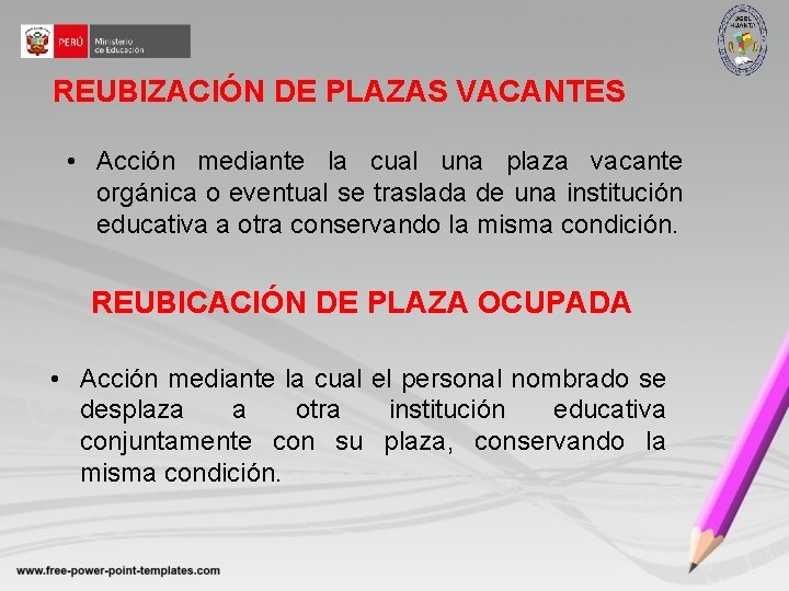 REUBIZACIÓN DE PLAZAS VACANTES • Acción mediante la cual una plaza vacante orgánica o