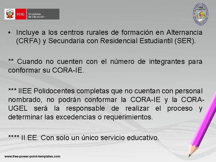  • Incluye a los centros rurales de formación en Alternancia (CRFA) y Secundaria